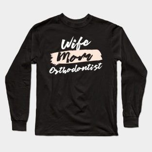 Cute Wife Mom Orthodontist Gift Idea Long Sleeve T-Shirt